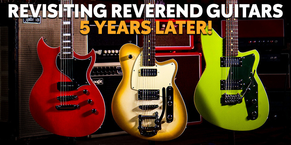 Revisiting Reverend Guitars 5 Years Later!